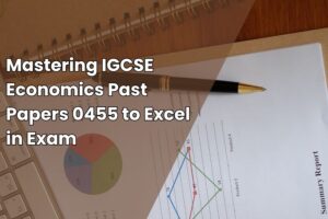 Mastering IGCSE Economics Past Papers 0455 to Excel in Exam