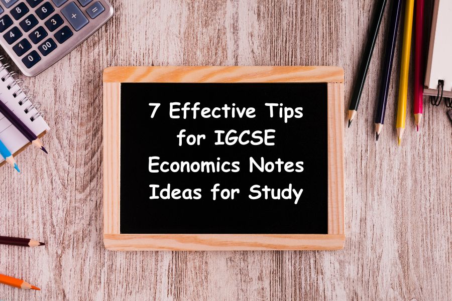 7 Effective Tips for IGCSE Economics Notes Ideas for Study