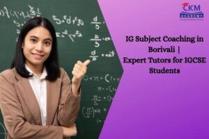 IG Subject Coaching in Borivali | Expert Tutors for IGCSE Students