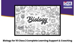 Biology for Class 10 | Borivali & Dahisar | Join CKM
