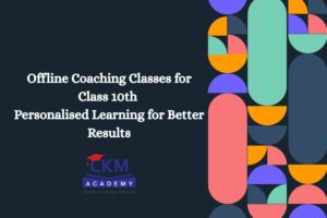 Top Offline Coaching Class for 10th Students | CKM Academy Borivali