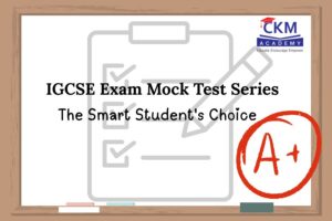IGCSE Exam Mock Test Series | Near You in Borivali and Dahisar | CKM Academy