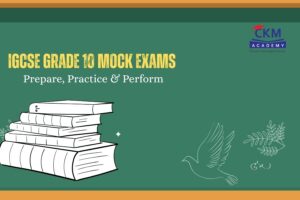IGCSE Grade 10 Mock Exams Coaching in Borivali, Dahisar & Online | CKM Academy