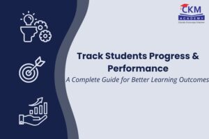 Track Students Progress & Performance: Best IGCSE & A-Level Coaching in Borivali | CKM Academy