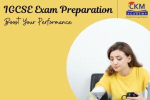 IGCSE Exam Preparation | Best Classes in Borivali | CKM Academy