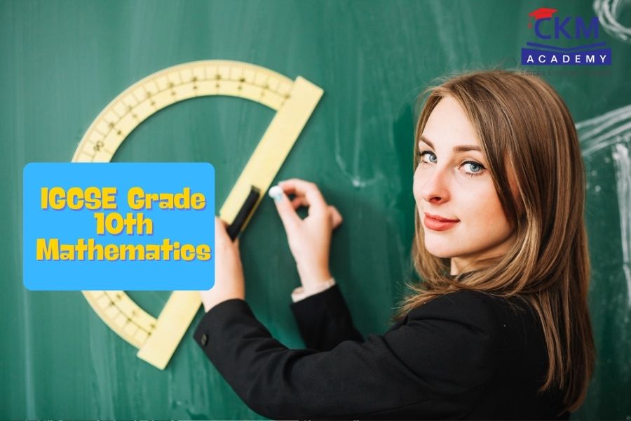 IGCSE Grade 10th Mathematics | Exams Orientated | CKM Academy